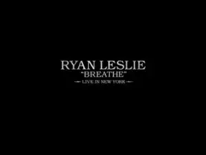 Video: Ryan Leslie - Breathe (Live In Brooklyn, New York)